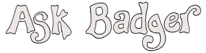 Ask Badger a question!