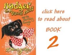 Read about book 2: Badger the Mystical Mutt and the Barking Boogie