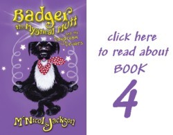 Read about book 4: Badger the Mystical Mutt and the Daydream Drivers